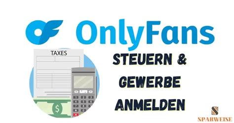 onlyfans schweiz steuern|OnlyFans: Gewerbe anmelden und Steuern richtig managen